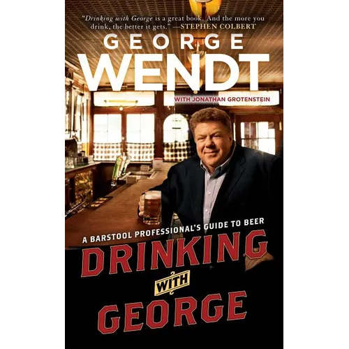 Drinking with George: A Barstool Professional's Guide to Beer