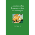 Homilias Sobre Los Evangelios de Domingos: Ciclo C