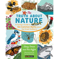 Truth about Nature: A Family's Guide to 144 Common Myths about the Great Outdoors