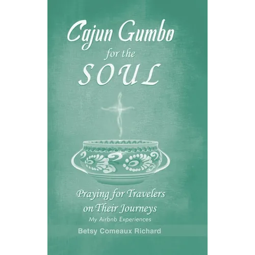 Cajun Gumbo for the Soul: Praying for Travelers on Their Journeys: My Airbnb Experiences