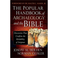 The Popular Handbook of Archaeology and the Bible: Discoveries That Confirm the Reliability of Scripture
