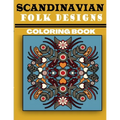Scandinavian Folk Designs Coloring Book: Stress Relieving Scandinavian Design, Enjoy Coloring Nordic Folk Art And Scandinavian Christmas Tree