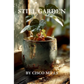 Still Garden: Grief is not for the faint of heart.