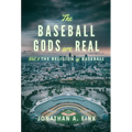 The Baseball Gods are Real: Vol. 3 - The Religion of Baseball