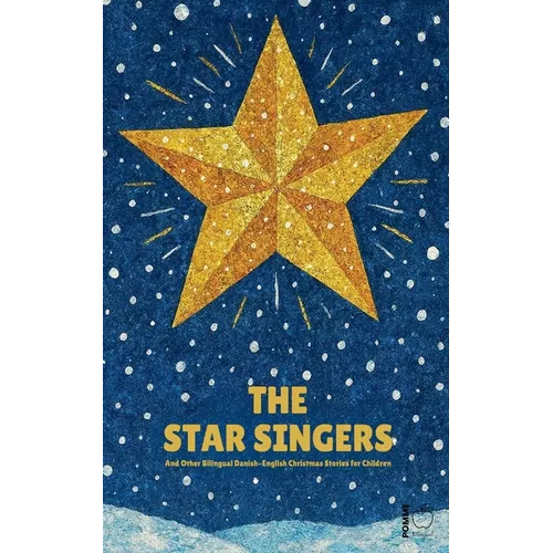 The Star Singers And Other Bilingual Danish-English Christmas Stories for Children
