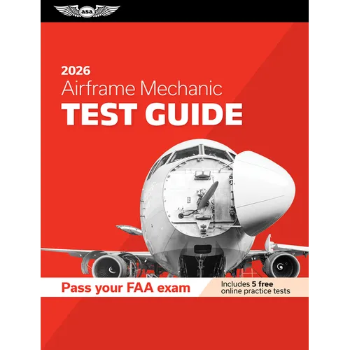 Airframe Mechanic Test Guide 2026: Study and Prepare for Your Aviation Mechanic FAA Knowledge Exam