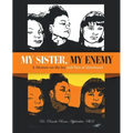 My Sister, My Enemy: A Memoir on the Joy and Pain of Sisterhood