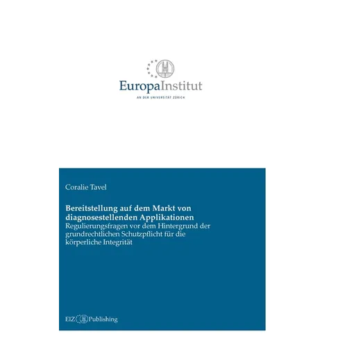 Bereitstellung auf dem Markt von diagnosestellenden Applikationen: Regulierungsfragen vor dem Hintergrund der grundrechtlichen Schutzpflicht für die k