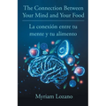The Connection Between Your Mind and Your Food - La conexión entre tu mente y tu alimento