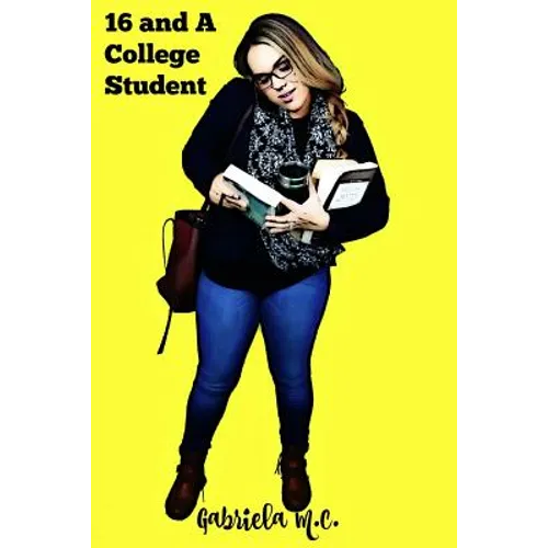 Sixteen and a College Student: Life Lessons Learned Outside of the Classroom
