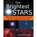 The Brightest Stars: Discovering the Universe Through the Sky's Most Brilliant Stars