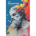 The Discourses of Epictetus (Book 3) - From Lesson To Action!: Adapted For Today's Reader Bringing Stoic Philosophy to the Present
