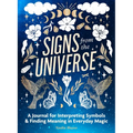 Signs from the Universe: A Journal for Interpreting Symbols and Finding Meaning in Everyday Magic