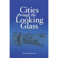 Cities Through the Looking Glass: Essays on the History and Archaeology of Biblical Urbanism