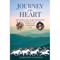Journey of the Heart: The Lewis and Clark Expedition Through the Eyes of Sacagawea and Captain William Clark