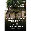 Abandoned Western North Carolina: Echoes in the Architecture