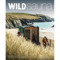 Wild Sauna: The 100 Best Outdoor Sweats & Cold Dips in Britain