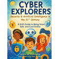Cyber Explorers: Security & Artificial Intelligence in the 21st Century