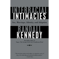 Interracial Intimacies: Sex, Marriage, Identity, and Adoption