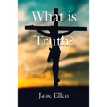 What Is Truth?