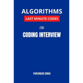 Algorithms Last Minute Codes for Coding Interview: Algorithm Revision Questions for cracking the Coding Interview