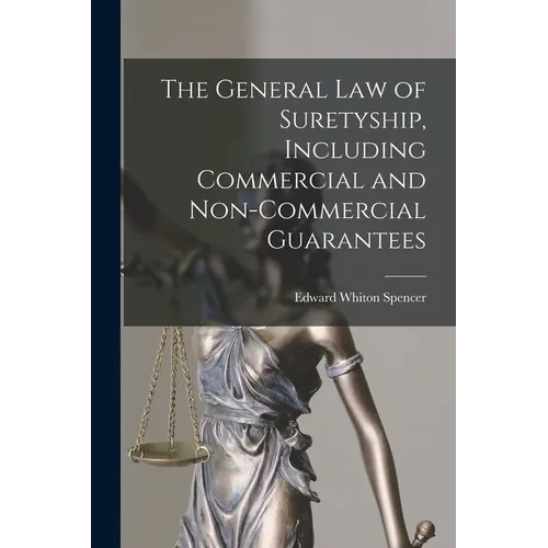 The General Law of Suretyship, Including Commercial and Non-commercial Guarantees