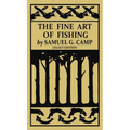 The Fine Art of Fishing (Legacy Edition): A Classic Handbook on Shore, Stream, Canoe, and Fly Fishing Equipment and Technique for Trout, Bass, Salmon,
