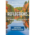 Reflections on Kindness, Connections and Lifelong Learning: Empowering Emerging Educators