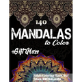 140 Mandalas Coloring Book For Adults Plus Gift Maze: Stress Relieving Designs Animals, Mandalas, Flowers, Paisley Patterns And So Much More