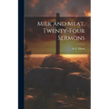 Milk and Meat, Twenty-four Sermons