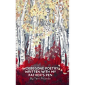 Woebegone Poetry Written with My Father'spen