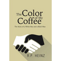 The Color of My Coffee: The Story of a White Boy and a Black Man