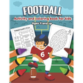 Football Activity and Coloring Book for kids Ages 4 and up: Over 20 Fun Designs For Boys And Girls - word search, maze, missing numbers, Alphabet, Cou