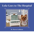 Lola Goes to the Hospital