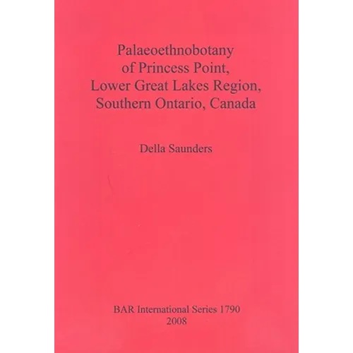 Palaeoethnobotany of Princess Point, Lower Great Lakes Region, Southern Ontario, Canada