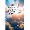 Thank Goodness for the Spirit