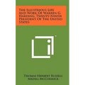 The Illustrious Life And Work Of Warren G. Harding, Twenty-Ninth President Of The United States