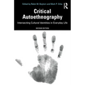 Critical Autoethnography: Intersecting Cultural Identities in Everyday Life