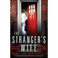 The Stranger's Wife: A totally gripping psychological thriller with a jaw-dropping twist