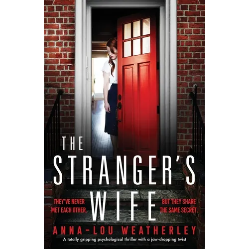 The Stranger's Wife: A totally gripping psychological thriller with a jaw-dropping twist