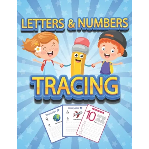 Numbers and Letters Tracing: Tracing book for kids ages 4-8 70+ Pages 26 letters, 10 numbers and handwriting paper to practice.