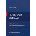 The Physics of Metrology: All about Instruments: From Trundle Wheels to Atomic Clocks