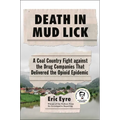 Death in Mud Lick: A Coal Country Fight Against the Drug Companies That Delivered the Opioid Epidemic