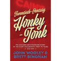 Twentieth-Century Honky-Tonk: The Amazing Unauthorized Story of the Cain's Ballroom's First 75 Years