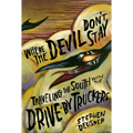 Where the Devil Don't Stay: Traveling the South with the Drive-By Truckers
