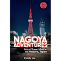 Nagoya Adventures: Local Travel Guide to Nagoya, Japan