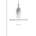 Vignettes of a New York Life