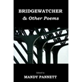 Bridgewatcher & Other Poems: Anthology of poems from The Psychiatry Research Trust Poetry Competition 2013