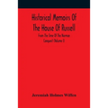 Historical Memoirs Of The House Of Russell: From The Time Of The Norman Conquest (Volume I)