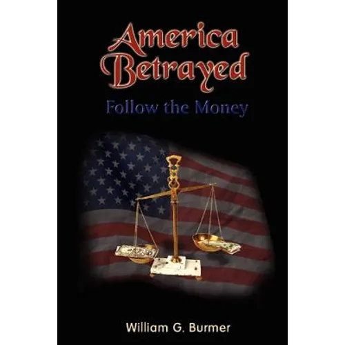 America Betrayed: Follow the Money